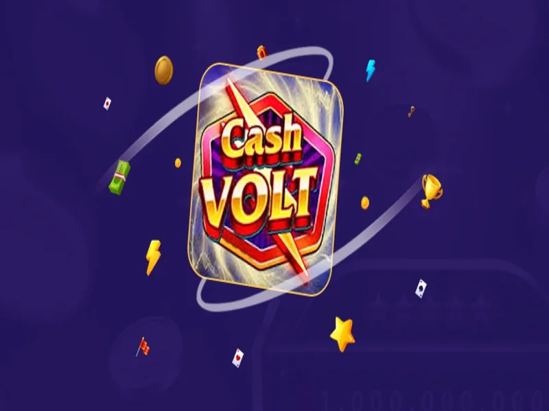 Cash Volt - Sự Lựa Chọn Khôn Ngoan Để Cá Cược Kiếm Tiền 